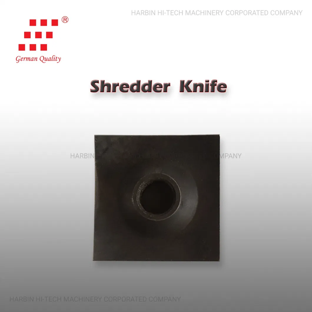 Quality Shredder Knife for Recycling Plastic for Plastic Machine