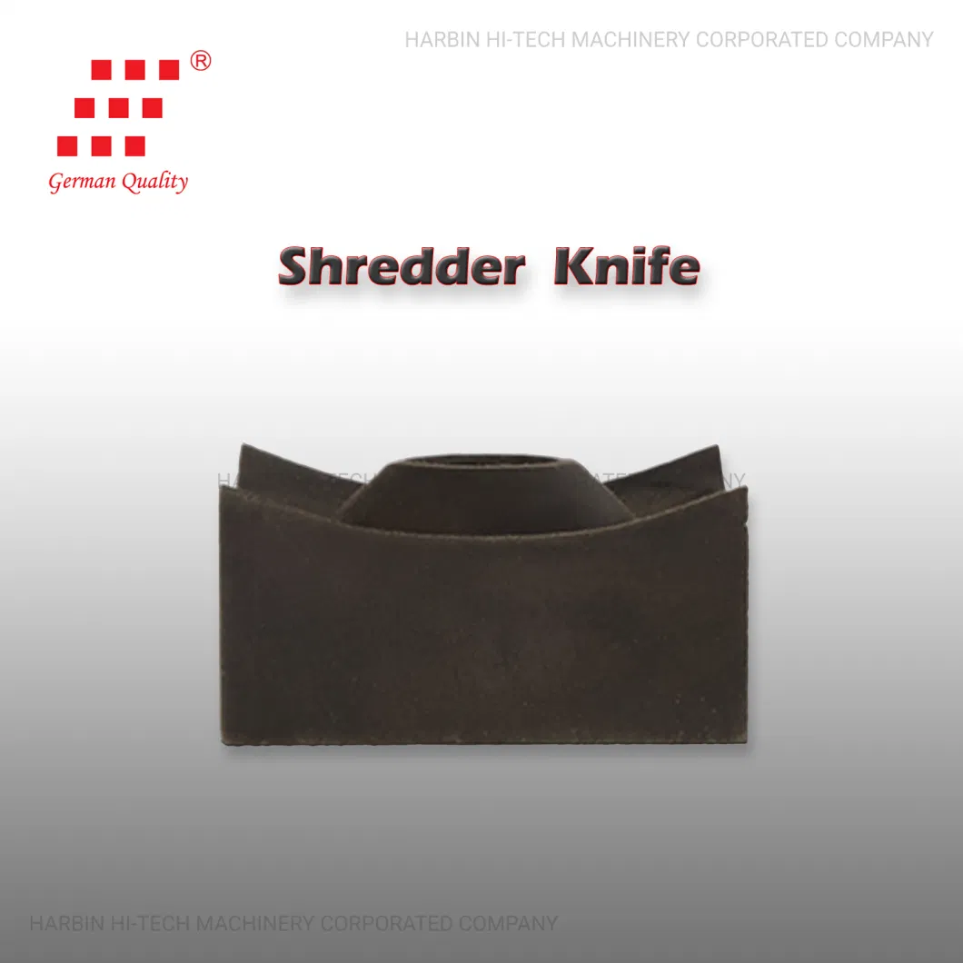 Quality Shredder Knife for Recycling Plastic for Plastic Machine