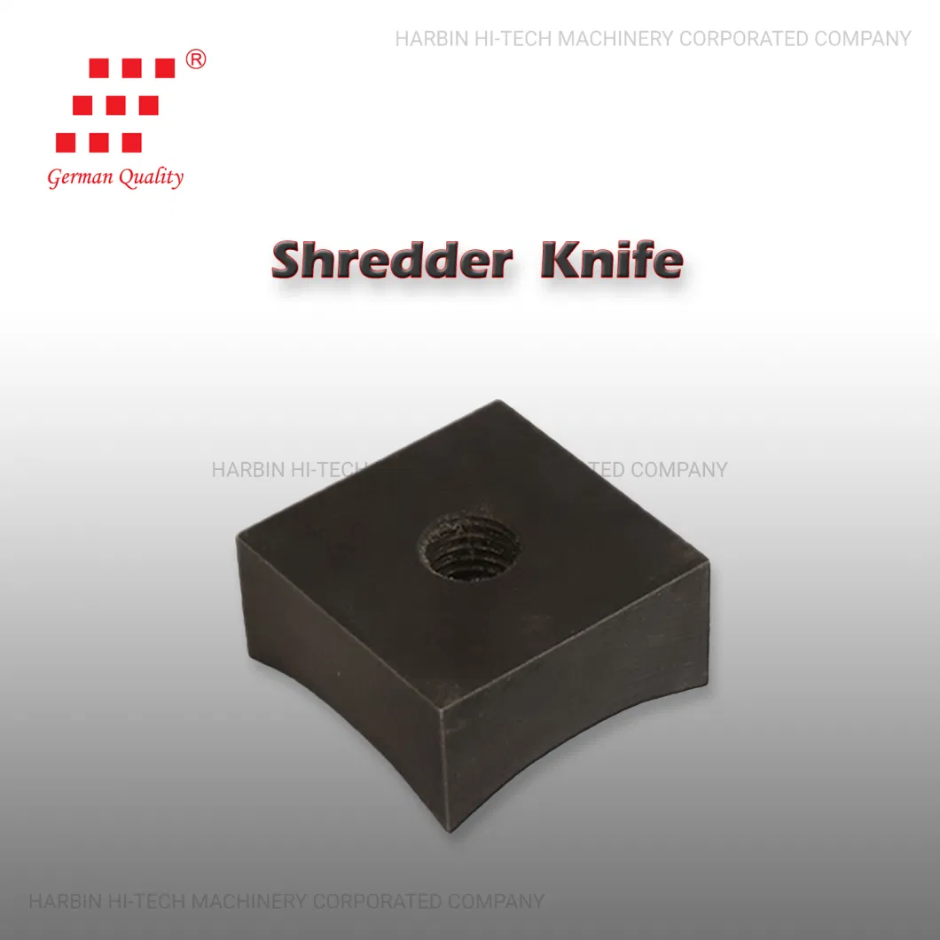 Quality Shredder Knife for Recycling Plastic for Plastic Machine