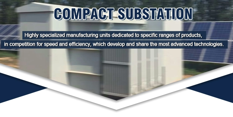 33 Year Brand Outdoor Prefabricated Combination Substation Hv/Mv Compact Transformer Substation