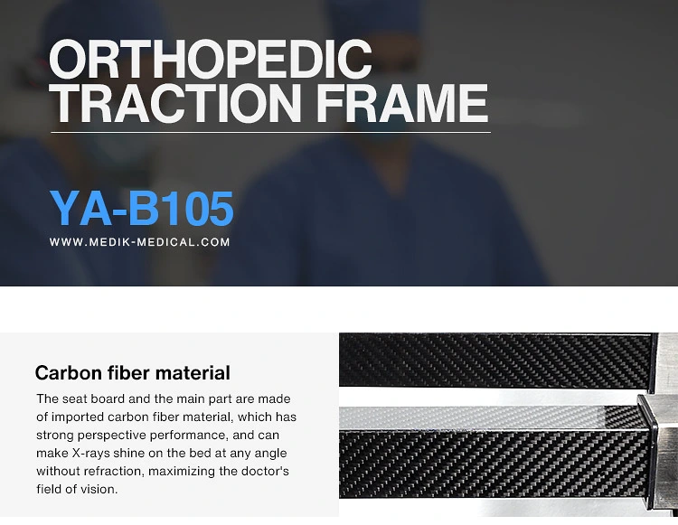 Ya-B105 Hospital Multi-Purpose Carbon Fiber Orthopedic Traction Frame for Surgical Table