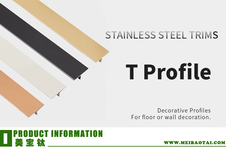 201/304/316L/430 Stainless Steel Special T-Shaped PVD Coated Floor Edge Tile Trim